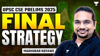 UPSC CSE Prelims 2025  Final Preparation Strategy by Madhukar Kotawe [upl. by Feigin625]