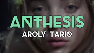 Aroly Tariq  Anthesis Official Lyric Video [upl. by Hgielyk]