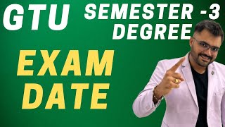 GTU  SEMESTER 3  DEGREE  EXAM DATE [upl. by Bissell]