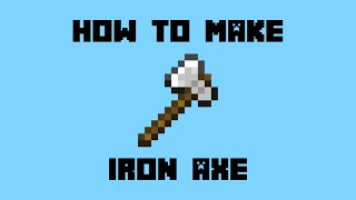 How to Make an Iron Axe in Minecraft [upl. by Jaworski]