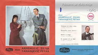 Duet Zilha Armenulic i Petar Tanasijevic  Volesmo se zlato moje  Audio 1965 [upl. by Renrag]