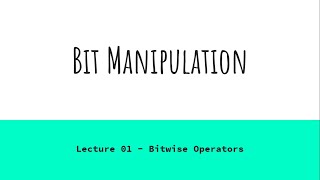 Lecture 01  Bitwise Operators  Bit Manipulation Tutorial [upl. by Attlee660]