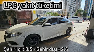 Lpg yakıt tüketimi  Pozantı amp Belemedik  HONDA CİVİC FC5 ECO ELEGANCE [upl. by Notsla]