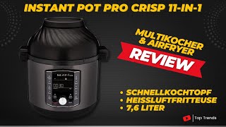 Instant Pot Pro Crisp 11in1 Multikocher Review  Multikocher und Heissluftfritteuse [upl. by Benkley]