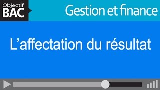 Gestion et finance  L’affectation du résultat [upl. by Bunde]