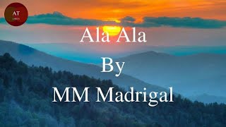 Ala Ala  By MM Madrigal Lyrics   Acoustic [upl. by Nawoj]