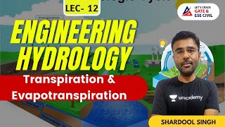 Transpiration amp Evapotranspiration  Engineering Hydrology  GATE amp ESE  CE  Shardool Sir [upl. by Newfeld]