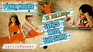 Pehla Nasha Full Song with Lyrics  Udit Narayan  Sadhana Sargam  Love Songs 2015 [upl. by Mayap374]