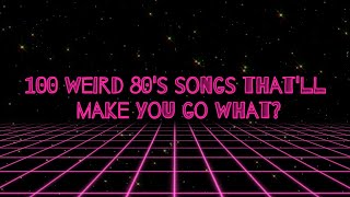 100 Weird 80s songs thatll make you go what [upl. by Kristofor]