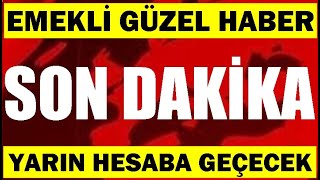 EMEKLİ GÜZEL HABERİ VERDİ SSK DUL YETİM EMEKLİ MAAŞ ARTIYOR HERKESE ÖDENECEK SON DAKİKA HABERİ [upl. by Charmain]