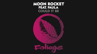 Moon Rocket feat Paula  Could It Be Vocal Mix Edit [upl. by Reseta]