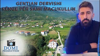 Gentian Dervishi  Këngë për Sami Macukullin Official Video 4K [upl. by Ayotel]