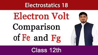 Electron Volt and Comparison of Electric and Gravitational Force Physics chapter 12 Electrostatics [upl. by Ihcas788]