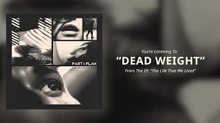 2 Dead Weight  Part of the Plan Official Audio [upl. by Damaris]