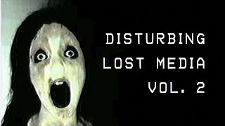 Disturbing Lost Media VOL 2 [upl. by Grier800]