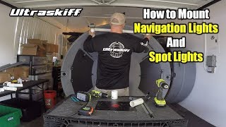 How to Mount Navigation Lights and Spot Lights [upl. by Bray]