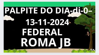 PALPITE DO DIA 13112024 JOGO DO BICHO VALENDO PRA TODAS LOTERIAS E FEDERAL [upl. by Elac]