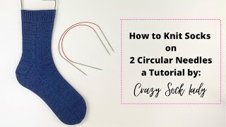 How to Knit Socks on 2 Circulars  A Tutorial by Crazy Sock Lady [upl. by Lehsreh688]