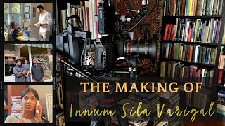 The Making Of Innum Sila Varigal  Tamil ShortFilm 4K  Aravind  Balaji  Ramya [upl. by Ahsemad993]