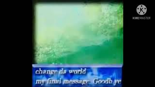 Change da world My final message Goodbye [upl. by Enalda]