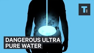 Dangerous ultra pure water [upl. by Suivatra]