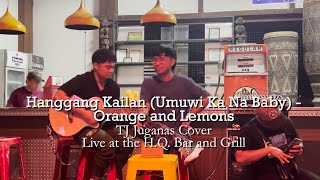 Hanggang Kailan Umuwi Ka Na Baby  Orange and Lemons Cover  TJ Juganas [upl. by Adiana]