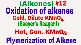 Hydrocarbon Alkenes 12 Oxidation of alkene KMnO4 Cold dil amp Hot Con  Plymerization [upl. by Ettelloc]