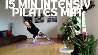 15 MIN INTENSIV PILATES FULL BODY MAT WORKOUT Warm up Abs ObliquesButt Arms and Stretching [upl. by Glovsky]