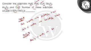 Consider the sulphides HgS PbS CuS Sb2S3 As2S3 and CdS Number of these sulphides soluble in [upl. by Emixam]