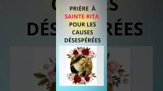 PRIÈRE A SAINTE RITA POUR LES CAUSES DIFFICILES ET DESESPEREES [upl. by Frohman494]