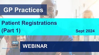 GP Practice webinar  Patient Registrations for GP Practices Part 1 [upl. by Malinde389]