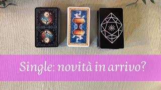 SINGLE quali novità sono in arrivo 💜🔮 Tarocchi Amore Interattivi [upl. by Glenna]