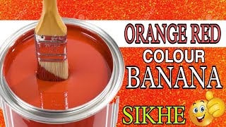 How to Make Orange Red Colour  Orange Red Combination  Orange Red Colour Kaise Banaen  2022 [upl. by Torrlow]