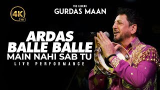 Gurdas Maan Ardas  Balle Balle  Main Nahi Sab Tu  Live Performance [upl. by Aerdnua679]