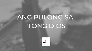 ANG PULONG SA TONG DIOS The Word of Our God [upl. by Ruon]