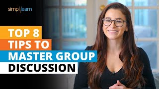 8 Tips To Master Group Discussion  Group Discussion Techniques  Tips Tricks amp Ideas  Simplilearn [upl. by Mulligan]