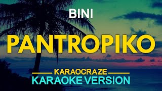 PANTROPIKO  Bini KARAOKE Version [upl. by Alyam993]