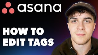 How To Edit Tags In Asana Full 2024 Guide [upl. by Geffner]