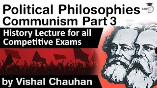 Political Philosophies Communism Part 3  History lecture for all competitive exam [upl. by Nonnahs]