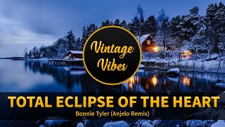 Bonnie Tyler  Total Eclipse Of The Heart Anjelo Remix [upl. by Adnohsed982]