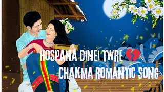 HOSPANA DINEI TWRE  CHAKMA ROMANTIC SONG  ONLY SONGCHAKMASONG [upl. by Diamante220]