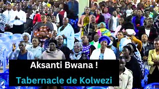 Aksanti Bwana   Tabernacle de Kolwezi [upl. by Anairb924]