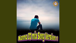 Nanna DJ mix Song Version 1 [upl. by Layla672]