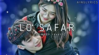 Lo Safar slowed and reverb romantic love song lyrics l ainglyrics [upl. by Selene899]