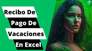 Creando un recibo de pago de vacaciones en Excel ¡Aprende cómo hacerlo fácilmente [upl. by Misti757]