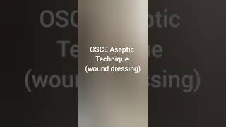 Osce  Aseptic Non touch Technique Wound dressingosce exam [upl. by Kciwdahc]