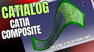 Creating a Solid From Zones  Composite Part Desing CATIA V5  CATIALOG [upl. by Gerstner]