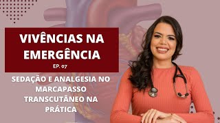 Vivências na Emergência Sedação e analgesia no marcapasso transcutâneo  Ep 7 [upl. by Alic802]