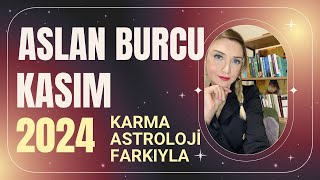 KASIM 2024 ASLAN VE YÜKSELEN ASLAN KARMA ASTROLOJİ TEMALI BURÇ YORUMLARI [upl. by Nannoc]