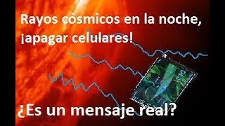 ¿Es real el mensaje de apagar celulares por rayos cósmicos [upl. by Ranjiv477]